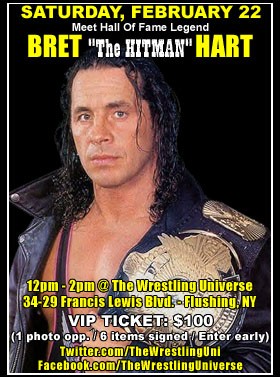 Bret Hart V.I.P. Ticket $100.00 for 2/22/14 (Limited to ONLY 40)