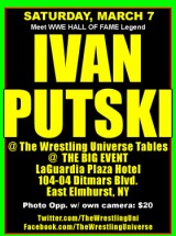 IVAN PUTSKI 3/7/15 Appearance @ The Big Event Convention "Photo Opp" Ticket $20.00